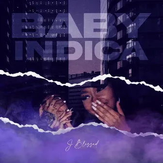 Baby Indica by J.Blessed