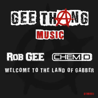 Welcome to the Land of Gabber by Chem D