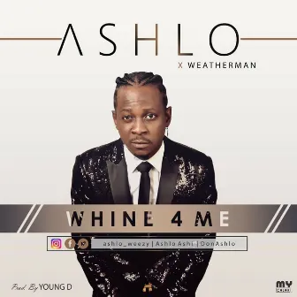 Whine For Me by Ashlo