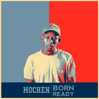 Born Ready (Soundtrack) by Mochen