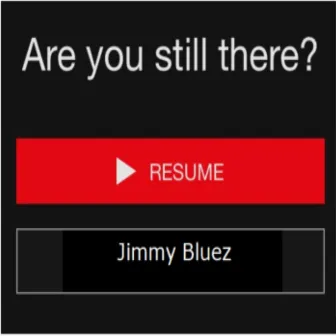 R U Still There by Jimmy Bluez