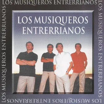 Los Musiqueros Entrerrianos by Los Musiqueros Entrerrianos