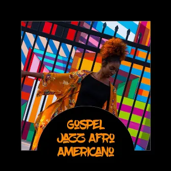 Gospel Jazz Afro Americano (Música para Relaxamento, Festa, Jantar e Diversão) by Música de Fondo Jazz Coleção