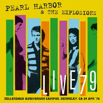 At The Zellerbach Auditorium Campus, Berkeley, Ca 24 Apr 79 (Live) by Pearl Harbor & The Explosions