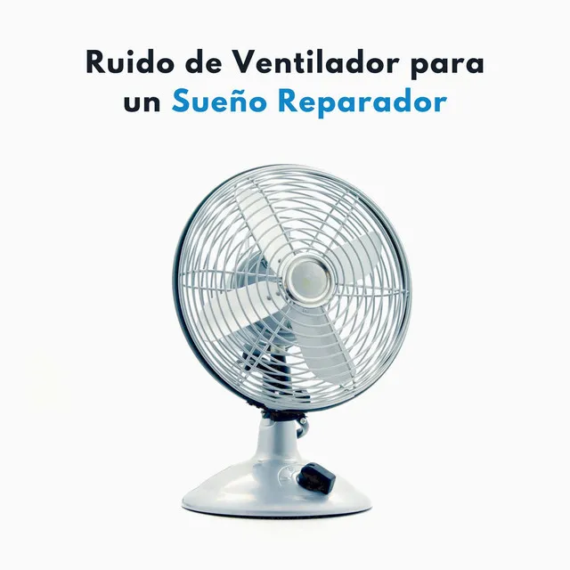 Ruido De Ventilador Para Un Sueño Reparador