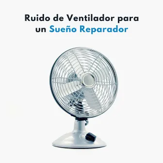 Ruido De Ventilador Para Un Sueño Reparador by Dimensión del sueño