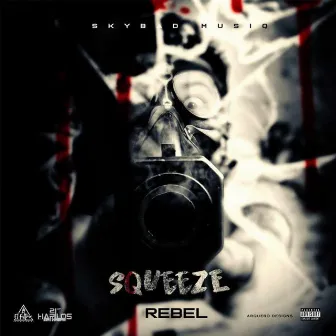 Squeeze by Rebel