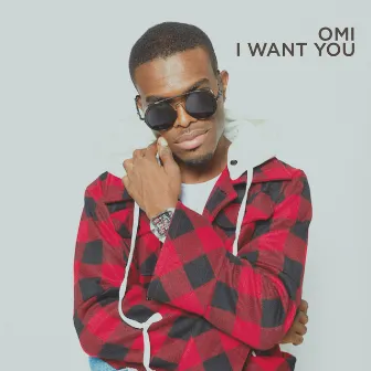 I Want You by OMI