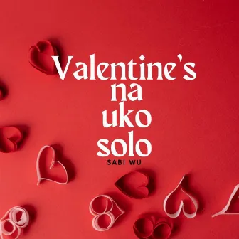 Valentine's na uko solo by Sabi Wu