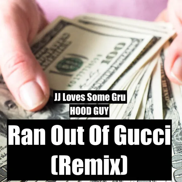 Ran Out of Gucci - Remix