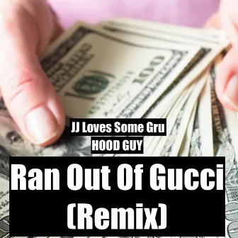 Ran Out of Gucci (Remix) by JJ Loves Some Gru