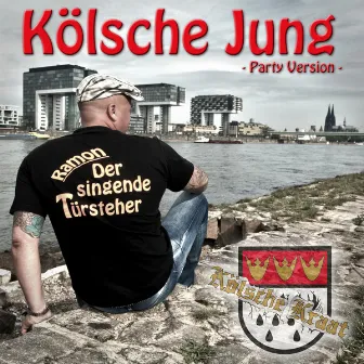 Kölsche Jung (Party Version) by Ramon der singende Türsteher