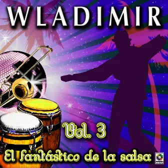 El Fantástico De La Salsa, Vol. 3 by Wladimir