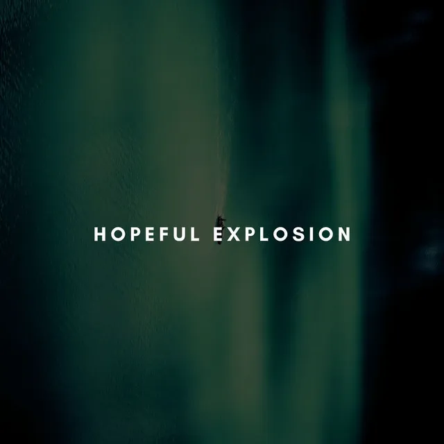 Hopeful Explosion - Original Mix