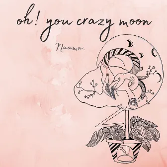 Oh! You Crazy Moon by Steve Nelson