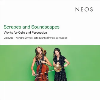 Scrapes & Soundscapes: Works for Cello & Percussion by UmeDuo