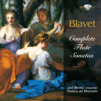 Blavet: Complete Flute Sonatas by Michel Blavet