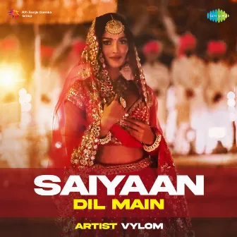 Saiyaan Dil Main - Single by Vylom