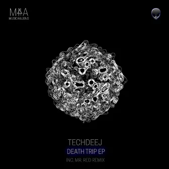 Death Trip EP by TechDeeJ