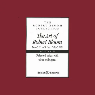 The Art of Robert Bloom: Selected Arias with Oboe Obbligato, Vol. II by Unknown Artist