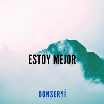 Estoy mejor by Donseryi