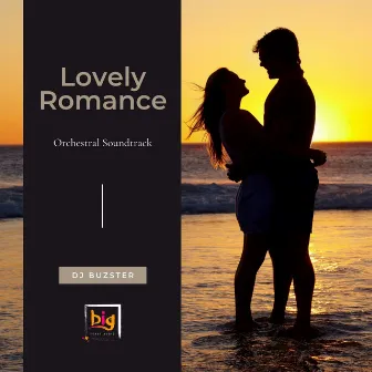 Lovely Romance (Orchestral Soundtrack) by DJ Buzster