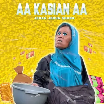 Aa Kasian Aa by JEDAG JEDUG SOUND