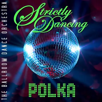 Strictly Dancing Polka by The ballroom dance band