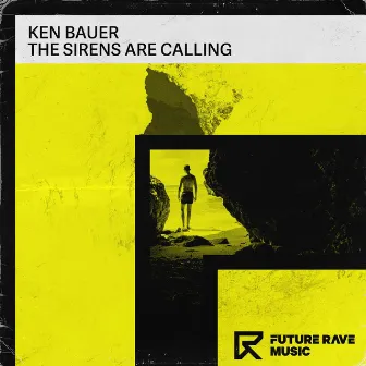 The Sirens Are Calling by Ken Bauer