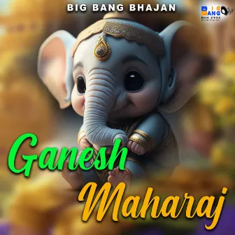 Ganesh Maharaj by Big Bang Bhajan