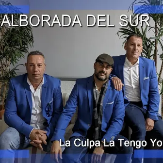 La culpa la tengo yo by Alborada del Sur