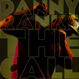 The Call by Danny Ranks