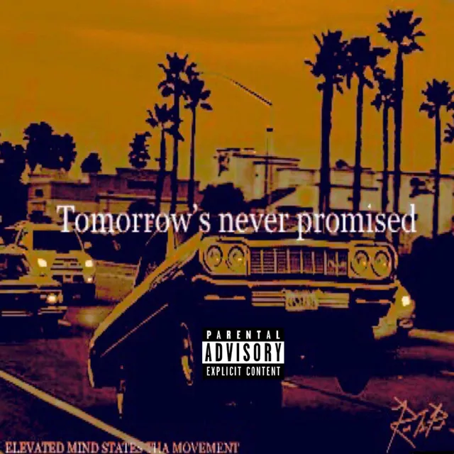 Tomorrow's Never Promised