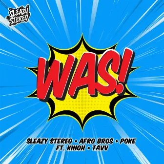 Was! (feat. Kinoh & TAVV) by Sleazy Stereo