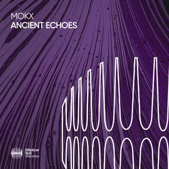 Ancient Echoes by MOKX