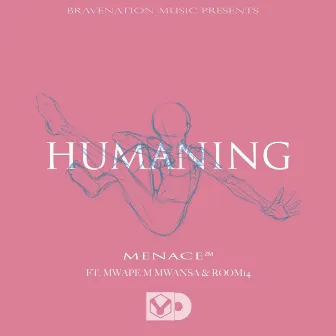 Humaning by Menace ZM