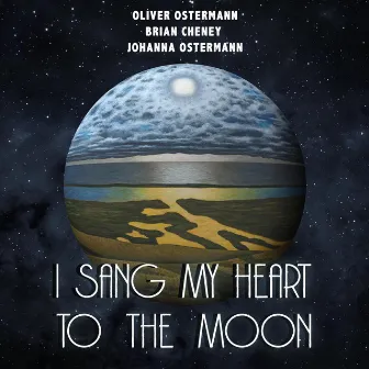 I Sang My Heart to the Moon by Oliver Ostermann