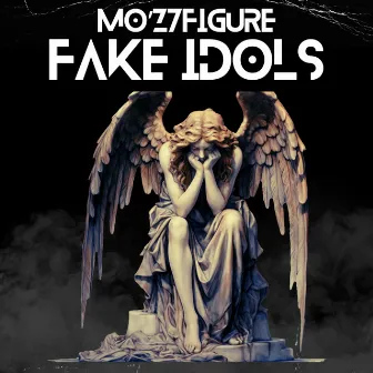 FAKE IDOLS by MO'Z