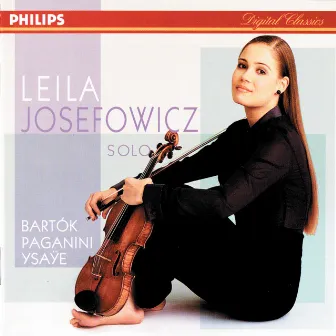 Bartok/Paganini/Ysaye/Schubert etc.: Sonata for Solo Violin etc. by Leila Josefowicz