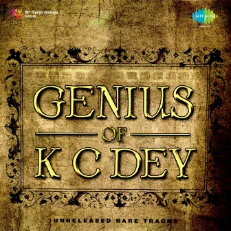 Genius of K C Dey by K.C.Dey