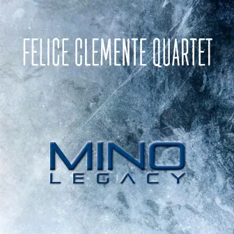 Mino Legacy by Felice Clemente Quartet