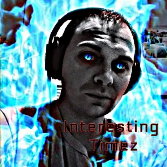 Interesting Timez by Klint