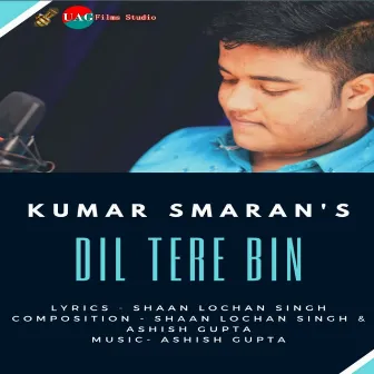 Dil Tere Bin by Shaan Lochan Singh