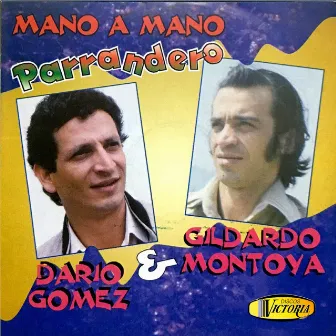 Mano a Mano Parrandero by Gildardo Montoya