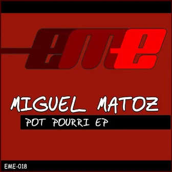 Pot Pourri Ep by Miguel Matoz