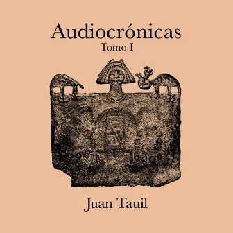 Audiocrónicas - Tomo I by Audiocrónicas