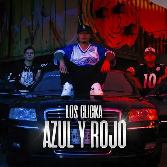 Azul y Rojo by Los Clicka