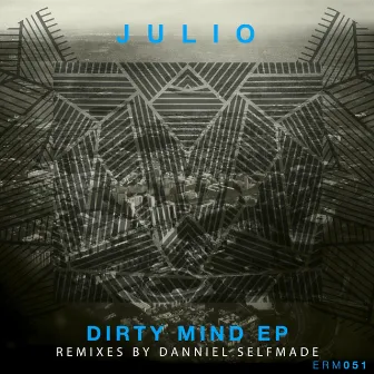 Dirty Mind Ep by Julio