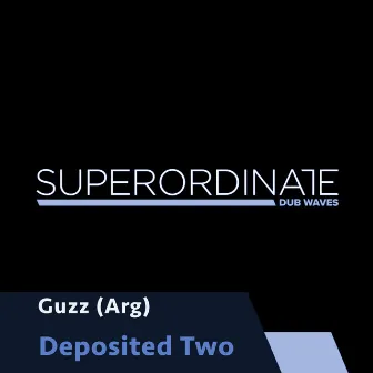 Deposited Two by Guzz (Arg)