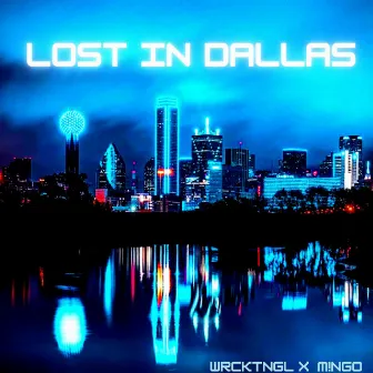 Lost in Dallas by WRCKTNGL